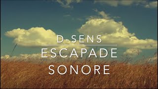 Escapade sonore by D-sens