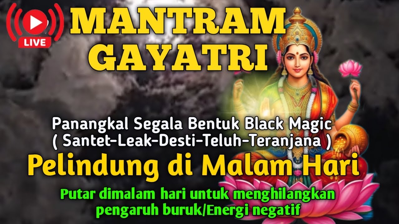 Putar di Malam Hari, Powerful Mantra, Mantra Pelindung, Penghilang Aura Negatif, Mantram Gayatri