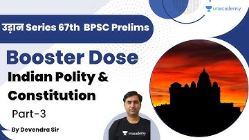 उड़ान Series 67th BPSC Prelims Indian Polity & Constitution | Part- 3 | Devendra Sir