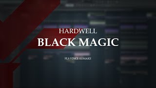 Hardwell - Black Magic | FLS Vince Remake