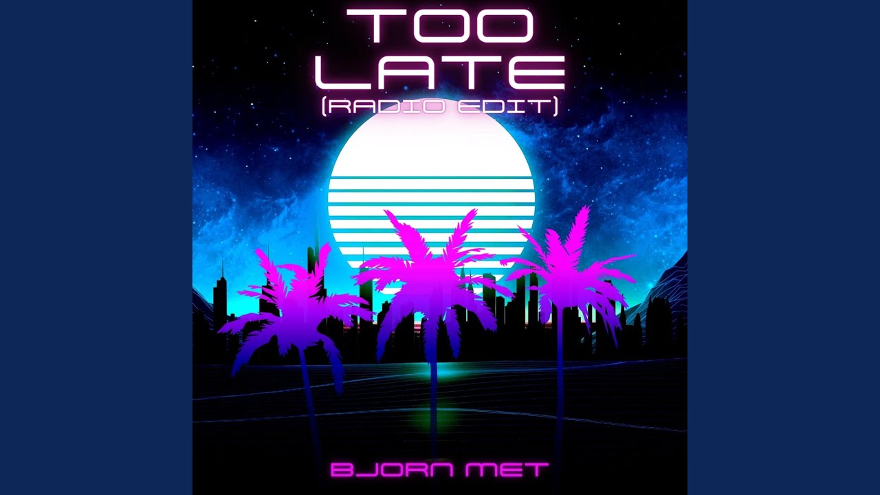 Watch Too Late (Radio Edit) on YouTube Watch Too Late (Radio Edit) on YouTube