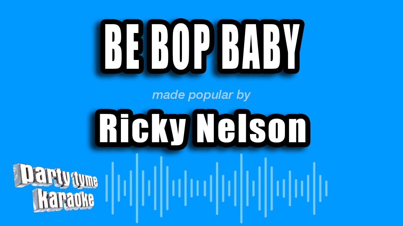 Ricky Nelson - Be Bop Baby (Karaoke Version) - YouTube