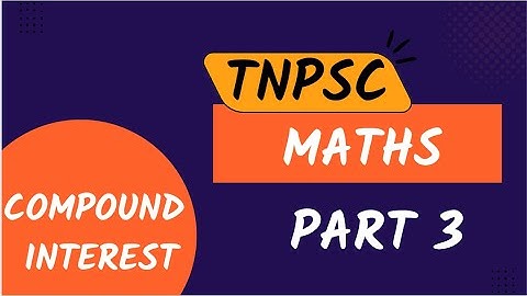 TNPSC Maths compound Interest Model Questions Part 3 by Ponnan Sir -  Athiyaman TNPSC Group 1 Maths