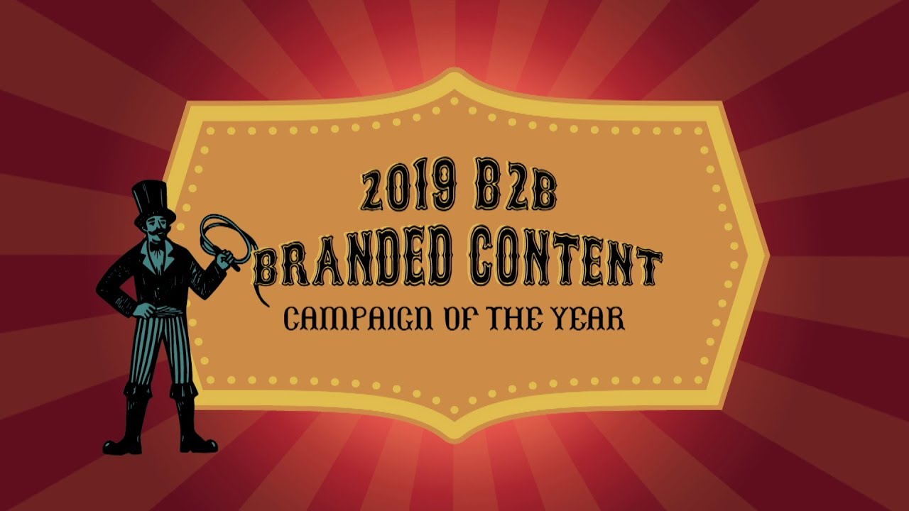 2019 Content Marketing Awards - B2B Branded Content Campaign of the Year