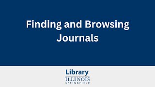Finding and Browsing Journals