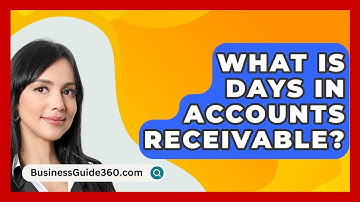 What Is Days In Accounts Receivable? - BusinessGuide360.com
