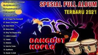 DANGDUT KOPLO TERBARU 2021 FULL BASS ♪ DANGDUT KOPLO TERPOPULER 2021