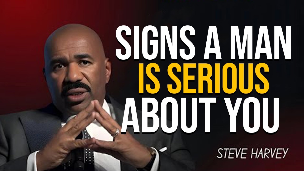 SIGNS A MAN IS SERIOUS ABOUT YOU  | STEVE HARVEY MOTIVATIONAL