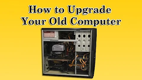 How to Upgrade Your Old Computer