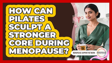 How Can Pilates Sculpt A Stronger Core During Menopause? - Menopause Support Network