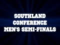 Southland Conference Men's Basketball - Semifinal Introductory Video