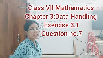 NCERT CLASS VII MATHEMATICS CHAPTER 3:Data Handling, exercise 3.1, Question no.7. cbse