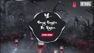 Vong Xuyên Bỉ Ngạn ( Htrol Remix )| Nhạc Hoa Lời Việt Remix EDM Hot Tik Tok Gây Nghiện Hay Nhất 2020