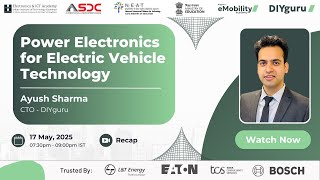Exclusive Webinar: Power Electronics for Electric Vehicle Technology by Ayush #diyguru #evtechnology