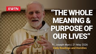 Readings and Homily - 2026-05-21 - Fr. Joseph