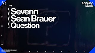 Sevenn & Sean Brauer - Question (Extended Mix)