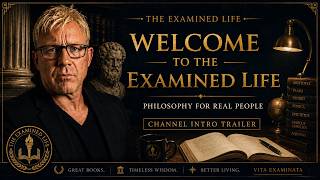 Welcome to The Examined Life | Philosophy for Real People