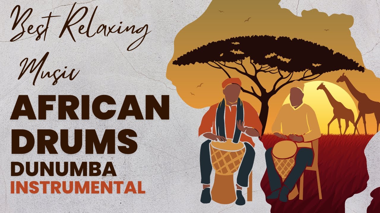 Best Relaxing Music African Drums djembe, dunumba, instrumental YouTube