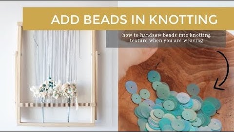 How to Add Beads to Knotting