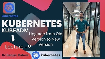 Kubernetes Lecture-9| Kubernetes Kubeadm| In Hindi| By Sanjay Dahiya