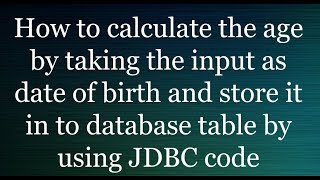 How to calculate the age by taking the input as date of birth and store in to database