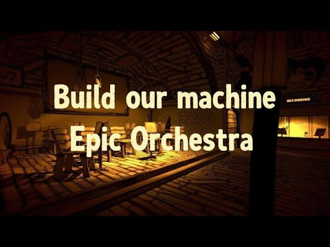 Build Our Machine Epic Orchestra DAGames Kevin FireBlox