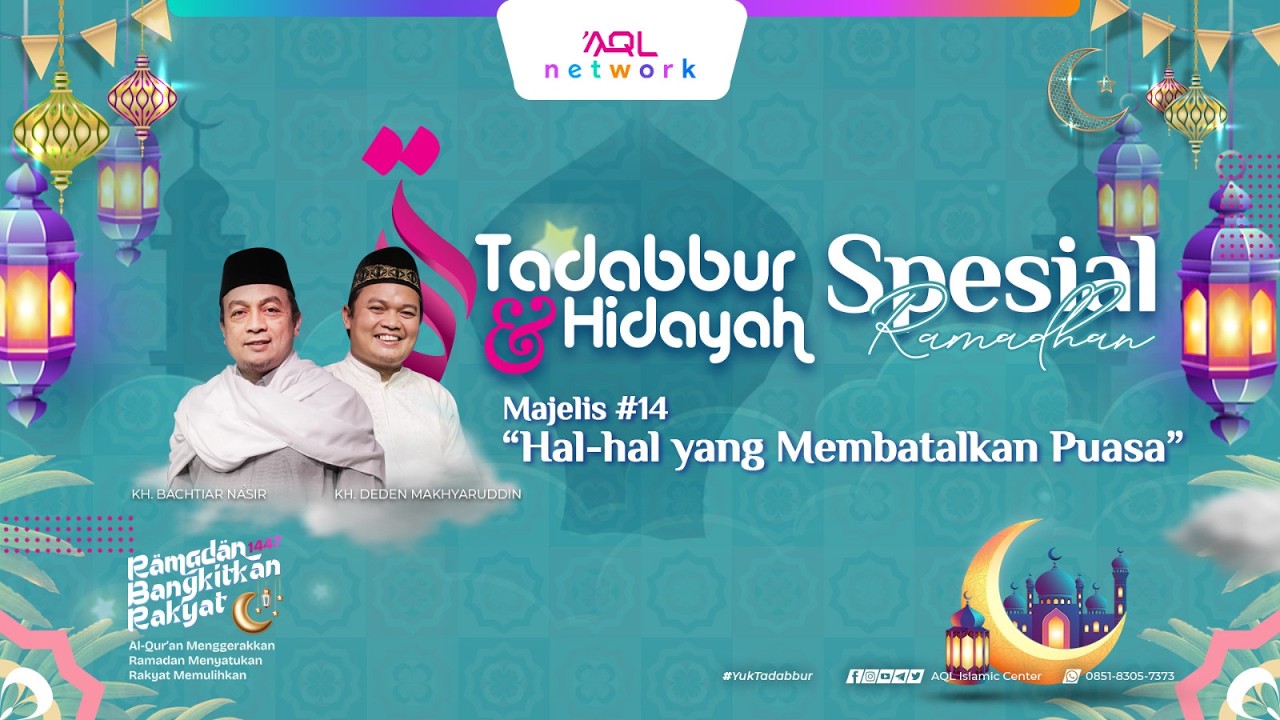 Hal-Hal yang Membatalkan Puasa | Majelis #14 | Tadabbur & Hidayah Spesial Ramadhan Eps. 2.145