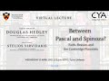 Between Pascal and Spinoza? Faith, Reason, and the Cambridge Platonists || Douglas Hedley