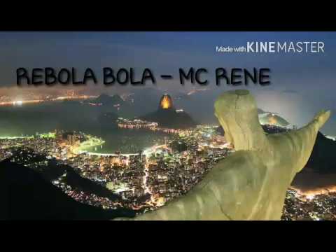 REBOLA BOLA - MC RENE
