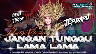 Download Lagu DJ JANGAN TUNGGU LAMA LAMA STYLE PARTY VELOCITY YANG KALIAN CARI VIRAL TIKTOK ‼️ MP3