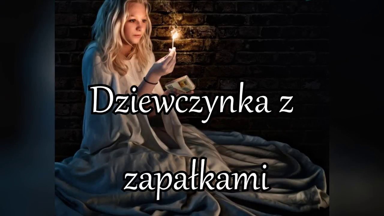 Bajka - Dziewczynka z zapałkami - Hans Christian Andersen [Lektor PL