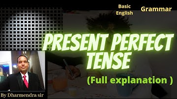 Present Perfect Tense full explanation. #Dharmendra sir