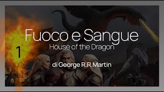 FUOCO E SANGUE (House of the Dragon), George R.R.Martin, Audiolibro in Italiano, Parte 1/25