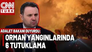 Son Daki̇ka🚨Akın Gürlek: Orman Yangınları Soruşturmasında 6 Kişi Tutuklandı, 9 Kişiye Adli Kontrol