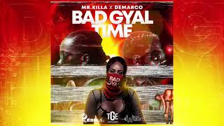 Mr Killa x Demarco x the Wixard - BAD GYAL TIME  ( Official Audio 2021-2022 )