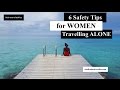 6 Safety Tips for Women Traveling Alone | SOLO TRAVEL TIPS + ADVICE