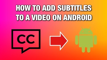 How To Add Subtitles To Movie On Android Phone