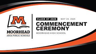 2026 Moorhead High School Commencement Ceremony
