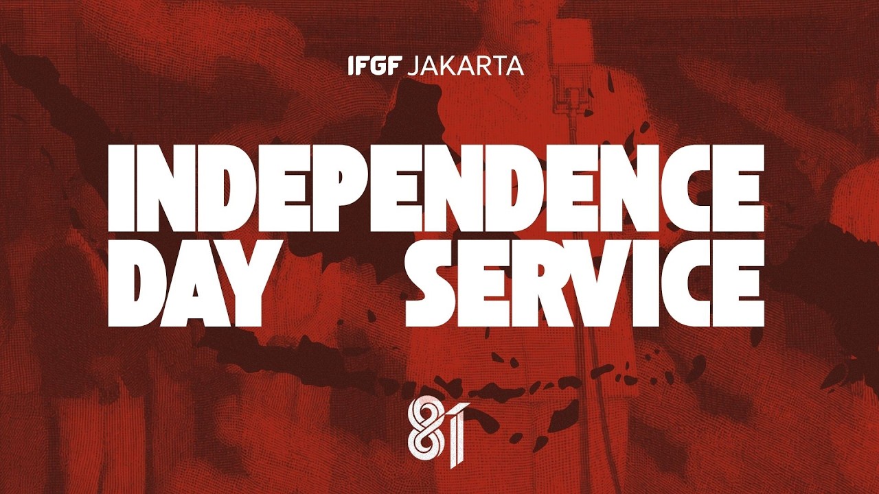 Independence Day Service - Ps. Andy Halim | IFGF Jakarta Sunday Service