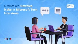5 Mistakes Newbies Make in Microsoft Tech Interviews