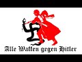 Alle Waffen gegen Hitler /  Всё оружие против Гитлера