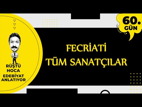 Fecriati | TÜM SANATÇILAR | 100 Günde Edebiyat Kampı 60.Gün | RÜŞTÜ HOCA