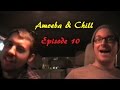 Capture de la vidéo Amoeba & Chill [Episode 10]