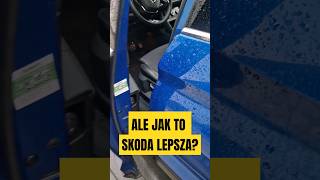 Ale jak to Skoda lepsza?!