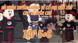 Hà Nhân Xuyên Không Về Cổ đại Báo Thù Cho Nguyên Chủ - Tập 5+6 || LYVIVIETSUD