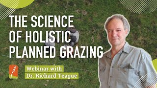 The Science of Holistic Planned Grazing | Dr. Richard Teague