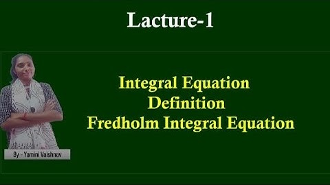 Integral Equation Complete course| Fredholm integral equation for CSIR NET \SET\ P.hD Entrance exam