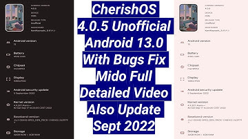 CherishOS 4.0.5 Unofficial Android 13.0 With Bugs Fix Mido Full Detailed Video Also Update Sept 2022