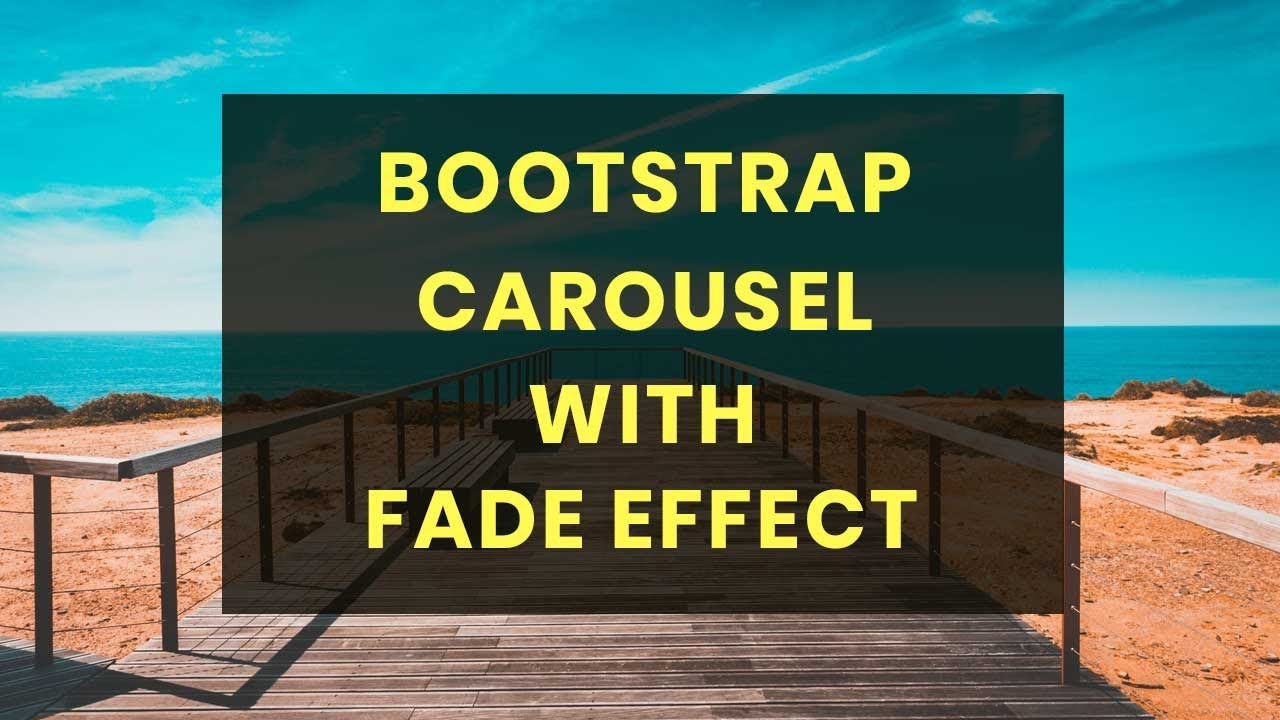 Bootstrap Carousel with Fade Effect | Slider with Fade Effect | Beginner's  Tutorial - YouTube