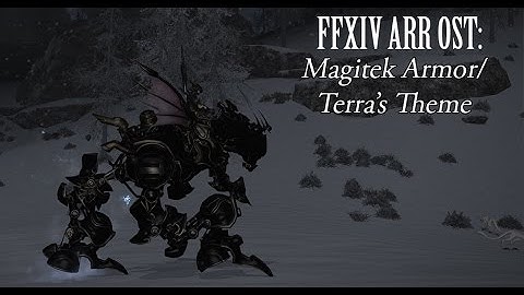 FFXIV OST Magitek Armor / Terra